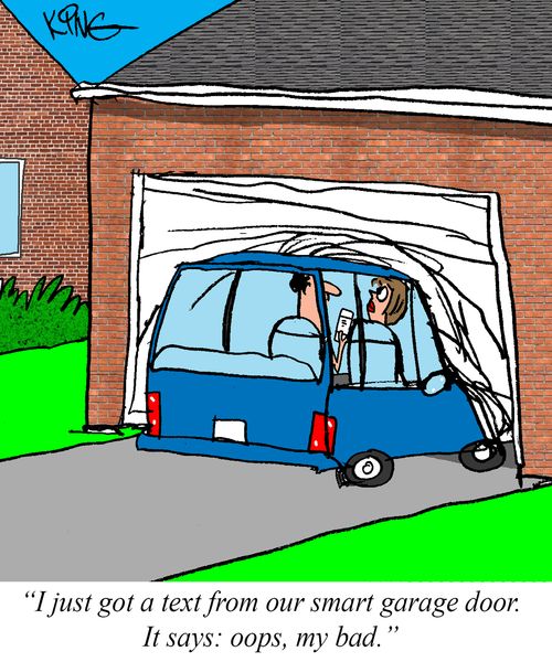 "I just got a text from our smart garage door. It says: Oops, my bad."