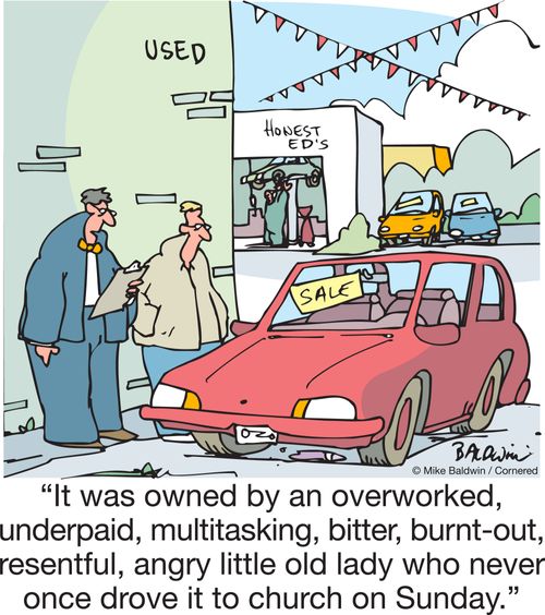 "It was owned by an overworked, underpaid, multitasking, bitter, burnt-out, resentful, angry little old lady who never once drove it to church on Sunday."