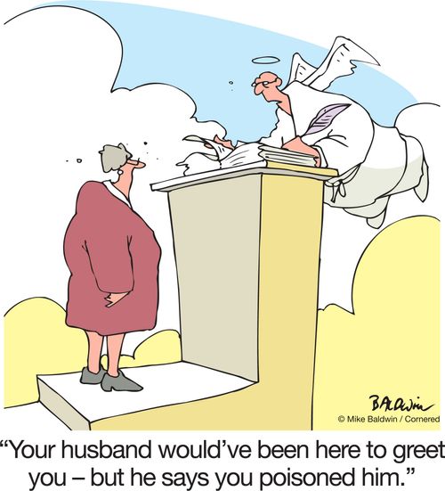 "Your husband would've been here to greet you – but he says you poisoned him."
