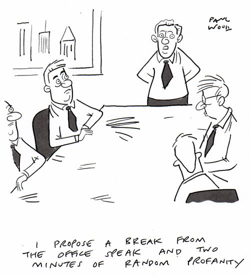"I propose a break from the office speak and two minutes of random profanity."