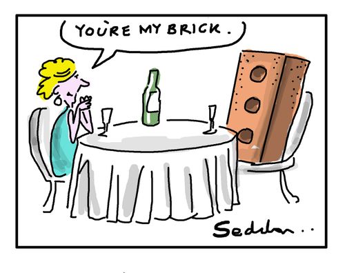 "You're my brick."
