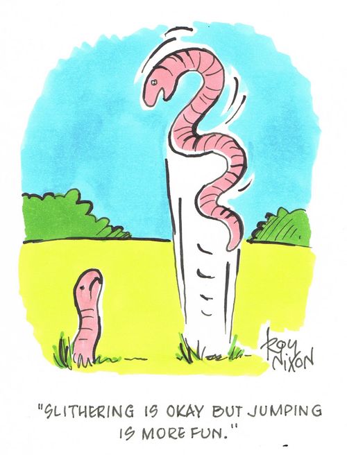 "Slithering is okay but jumping is more fun."