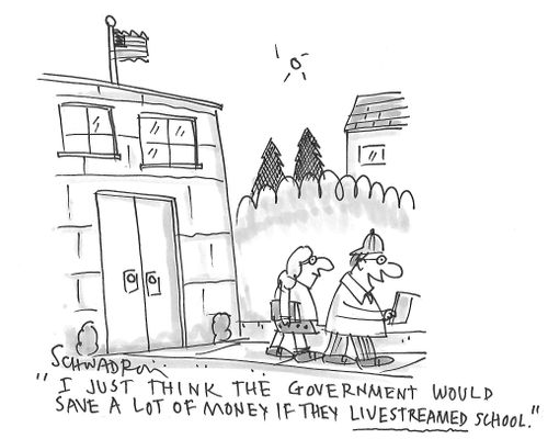 "I just think the government would save a lot of money if they livestreamed school."