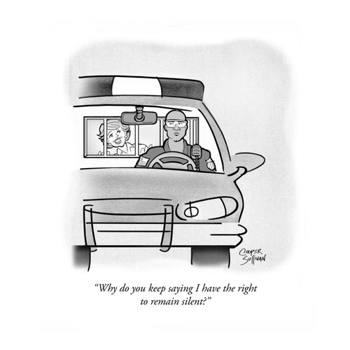 "Why do you keep saying I have the right to remain silent."