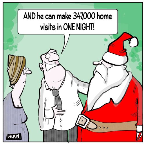 "And he can make 347,000 home visits in one night!"