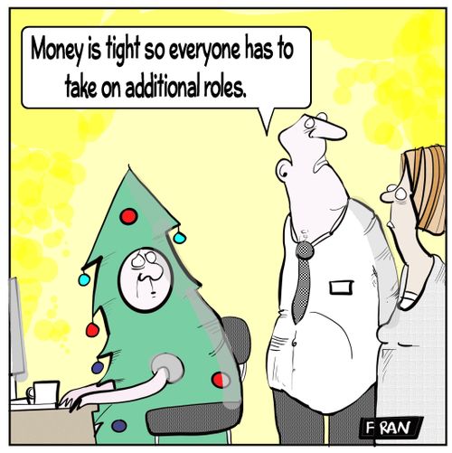 "Money is tight so everyone has to take on additional roles."