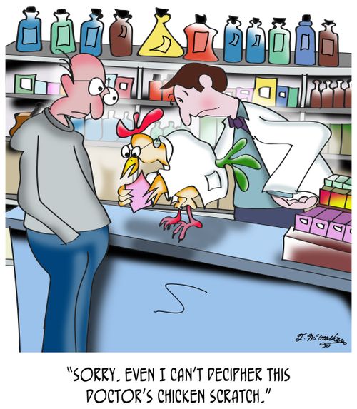 "Sorry. Even I can't decipher this doctor's chicken scratch."
