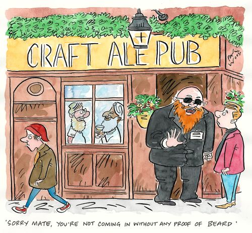 "Sorry mate, you're not coming in without any proof of beard."