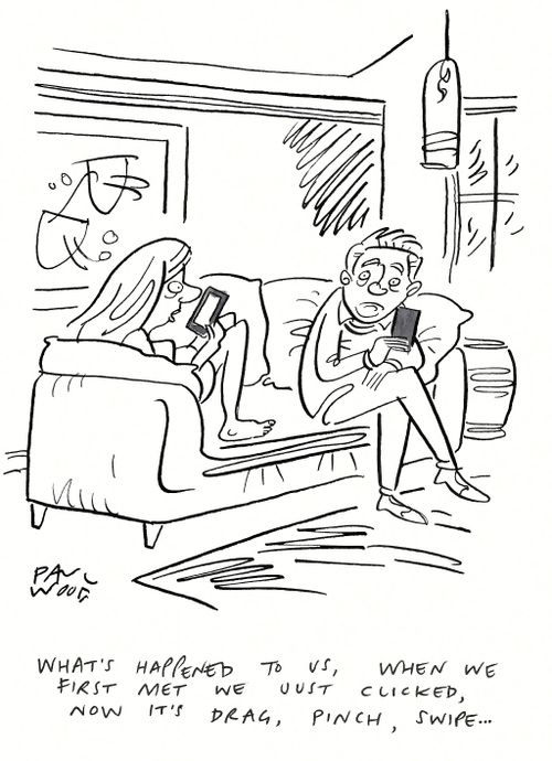 "What's happened to us, when we first met we just clicked, now it's drag, pinch, swipe..."