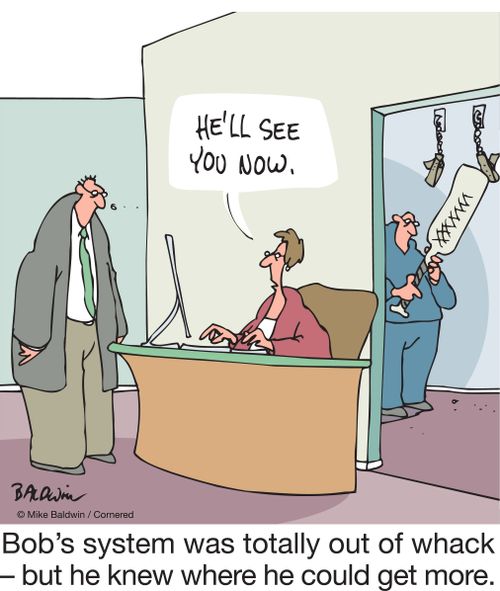 Bob's system was totally out of whack – but he knew where he could get more.