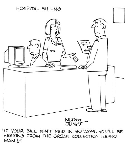 "If your bill isn't paid in 30 days, you'll be hearing from the organ collection repro man!"
