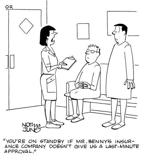 "You're on standby if Mr. Benny's insurance company doesn't give us a last-minute approval."