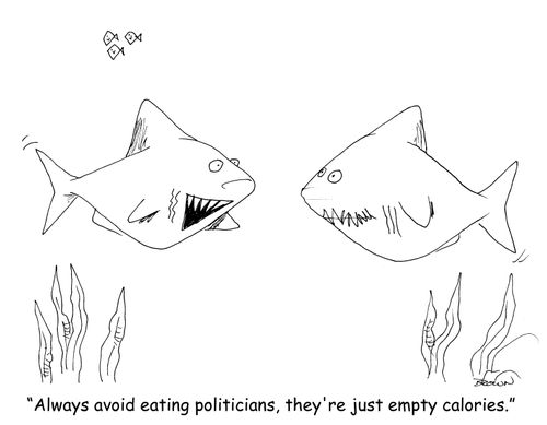 "Always avoid eating politicians, they're just empty calories."