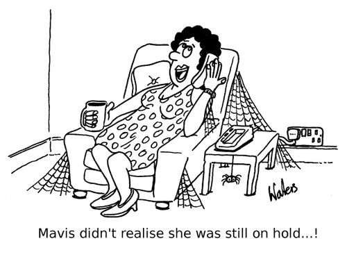 Mavis didn't realise she was still on hold. . . !