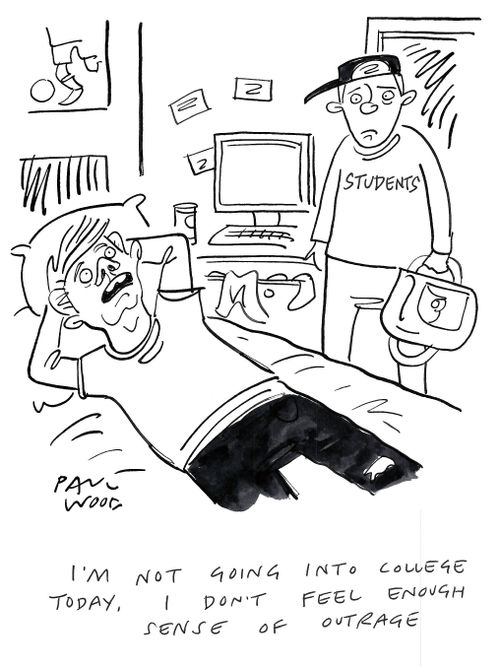 "I'm not going into college today, I don't feel enough sense of outrage."