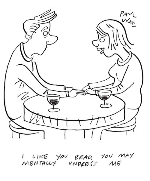 "I like you Brad, you may mentally undress me."