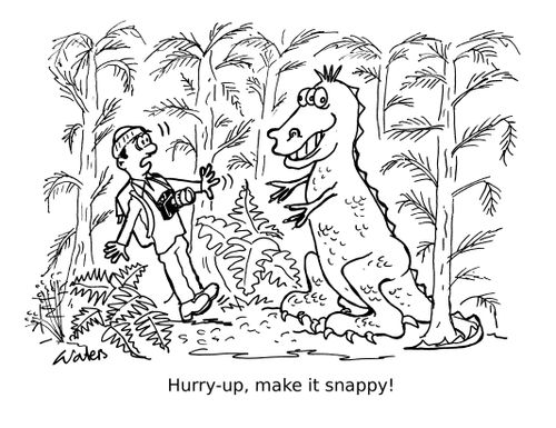 "Hurry-up, make it snappy!"