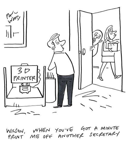 "Wilson, when you've got a minute print me off another secretary."