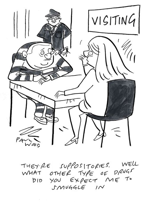 "They're suppositories. Well what other type of drugs do you expect me to smuggle in."