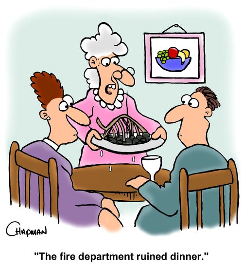 "The fire department ruined dinner."