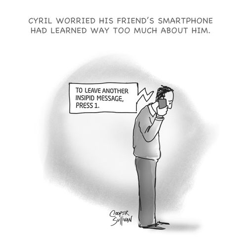 Cyril worried his friend's smartphone had learned way too much about him.