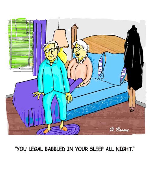 "You legal babbled in your sleep all night."
