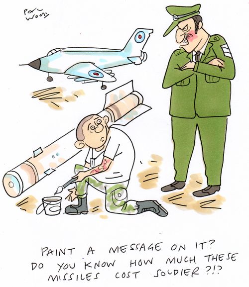 "Paint a message on it? Do you know how much these missiles cost soldier?!?"