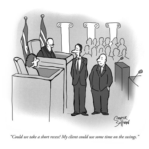 "Could we take a short recess? My client could use some time on the swings."