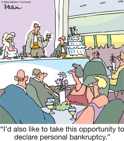 "I'd also like to take this opportunity to declare personal bankruptcy."
