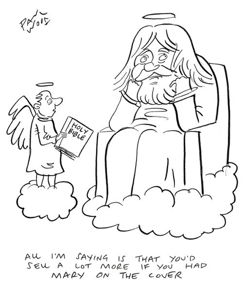 "All I'm saying is that you'd sell a lot more if you had Mary on the cover."
