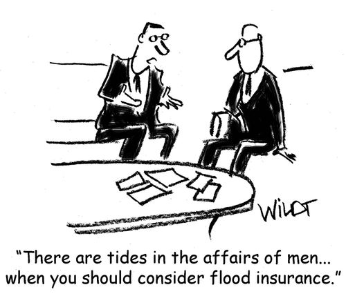"There are tides in the affairs of men...when you should consider flood insurance."