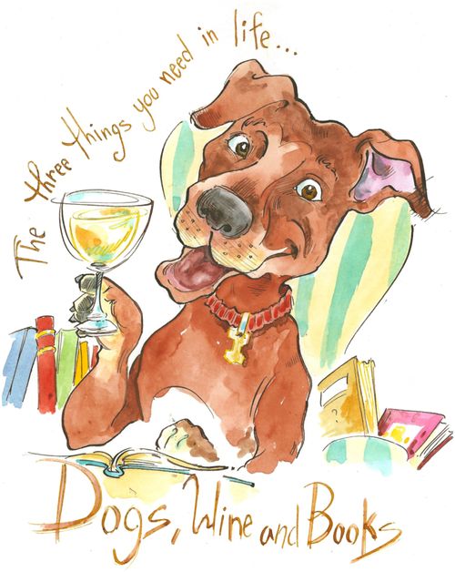 Three things you need in life. . .Dogs, wine & books.