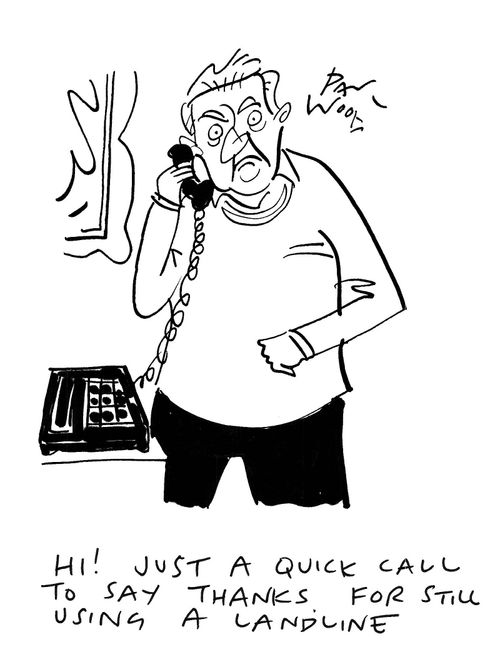 "Hi! Just a quick call to say thanks for still using a landline."