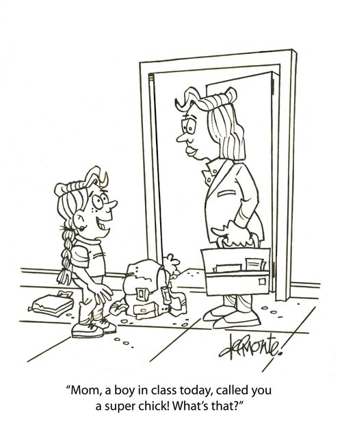 "Mom, a boy in my class today, called you a super chick! What's that?"