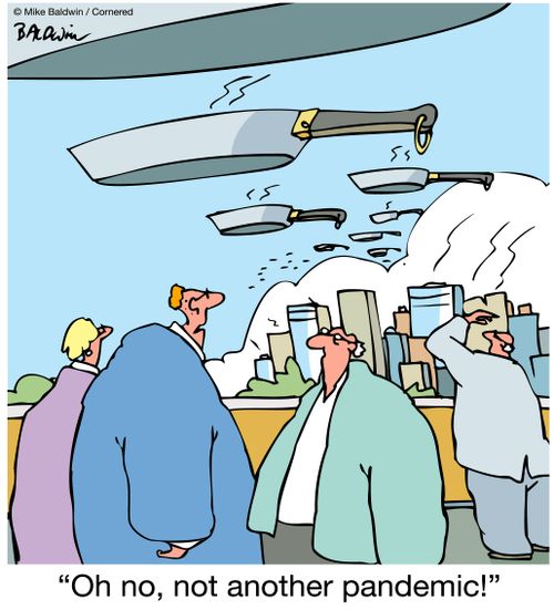 "Oh no, not another pandemic!"