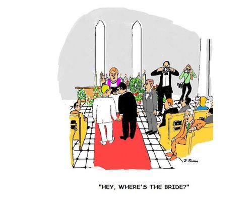 "Hey, where's the bride?"