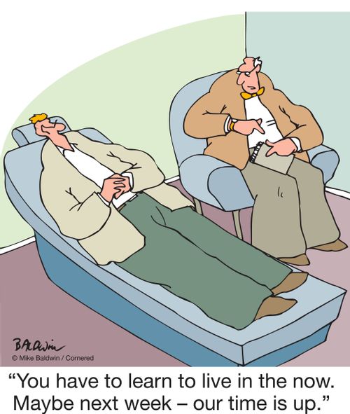 "You have to learn to live in the now. Maybe next week – our time is up."