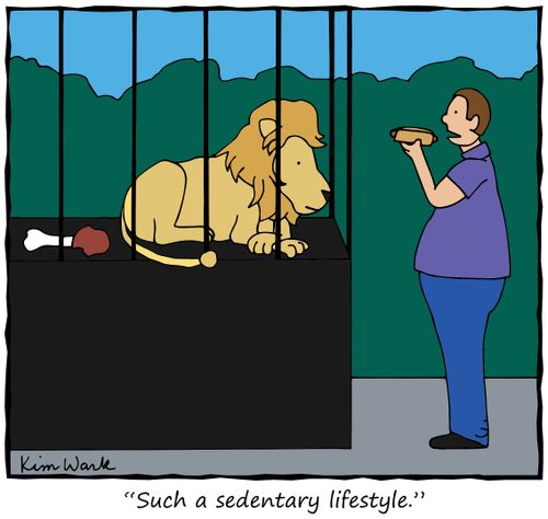 "Such a sedentary lifestyle."