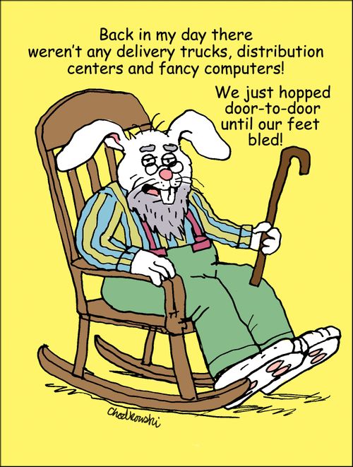 "Back in my day there weren't any delivery trucks, distribution centers and fancy computers! We just hopped door-to-door until our feet bled!"