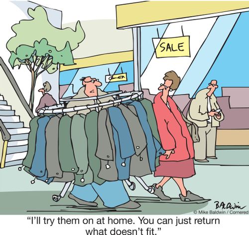 "I'll try them on at home. You can just return what doesn't fit."
