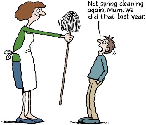 "Not spring cleaning again. We did that last year."