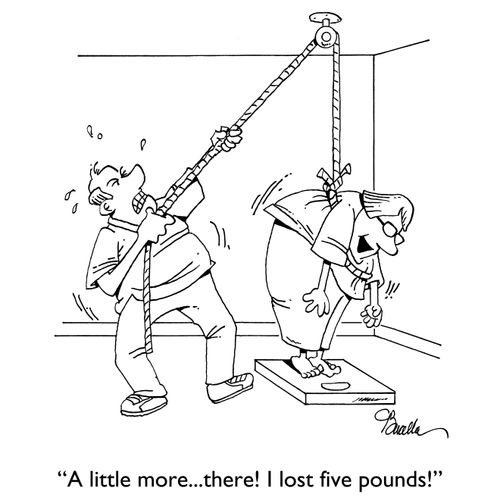 "A little more...there! I lost five pounds!"