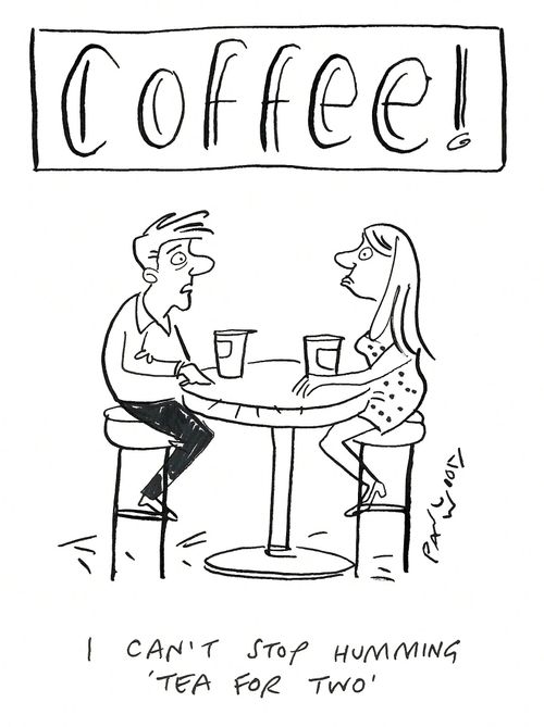 "I can't stop humming 'Tea for Two'."