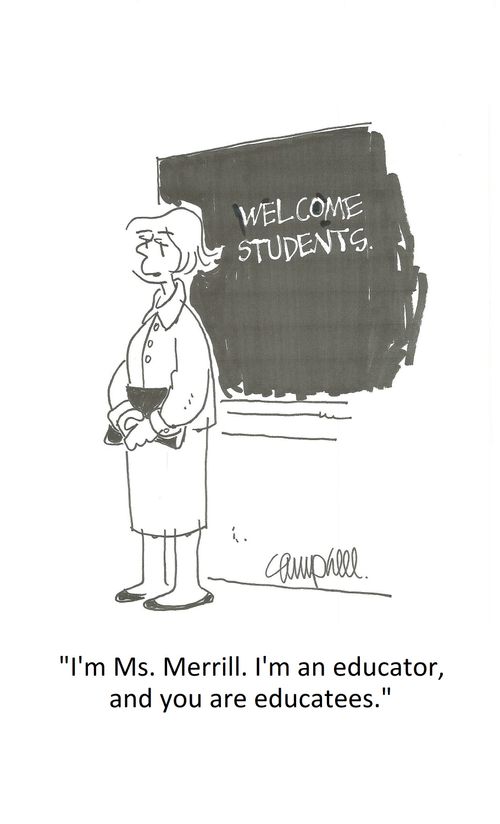 "I'm Ms. Merrill. I'm an educator, and you are educatees."