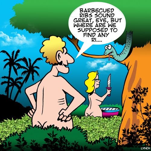 "Barbecued ribs sounds great, Eve, but where are we supposed to find any ri. . ."