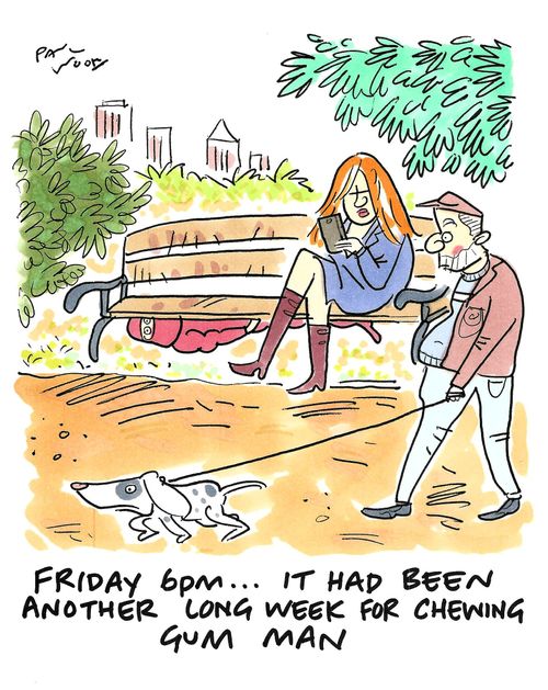 Friday 6 PM. . . It had been another long week for chewing gum man.