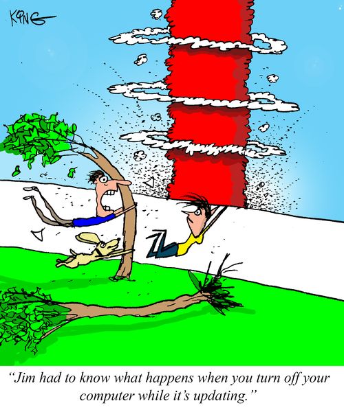 "Jim had to know what happens when you turn off your computer while it's updating."