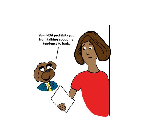 "Your NDA prohibits you from talking about my tendency to bark."