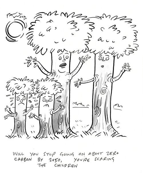 "Will you stop going on about zero carbon by 2050, you're scaring the children."