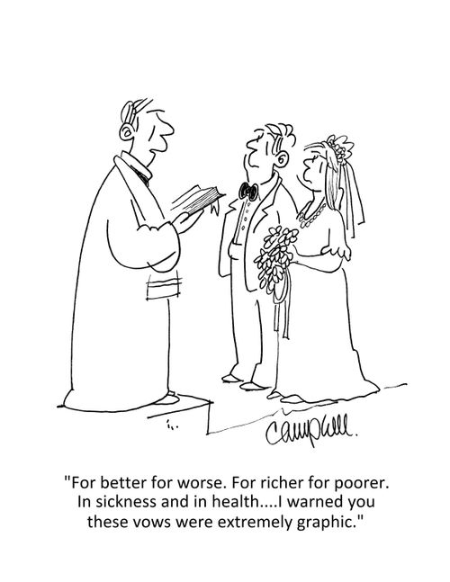 "For better for worse. For richer for poorer. I sickness and in health....I warned you these vows were extremely graphic." 